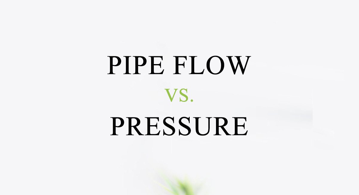 Pipe Flow vs Pressure: Relationship and How to Calculate